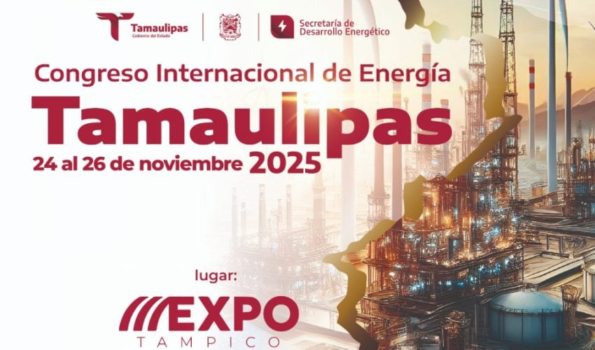 Convoca SEDENER al Congreso Internacional de Energía Tamaulipas 2025